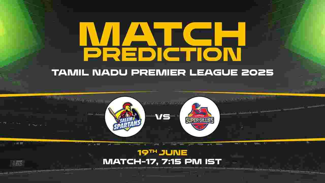 TNPL 2025: SAL vs CSG, 17th Match Prediction