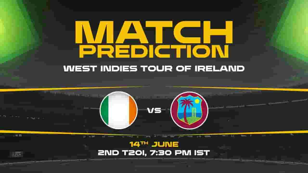 IRE vs WI Today Match Prediction – Who Will Win 2nd T20I