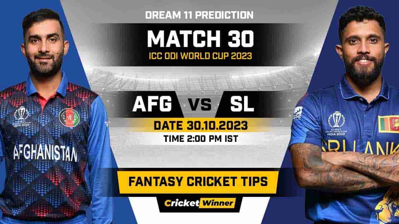 AFG vs SL Dream11 Prediction, Fantasy Cricket Tips, Probable Playing XI, Pitch Report & Injury Updates For 30th Match