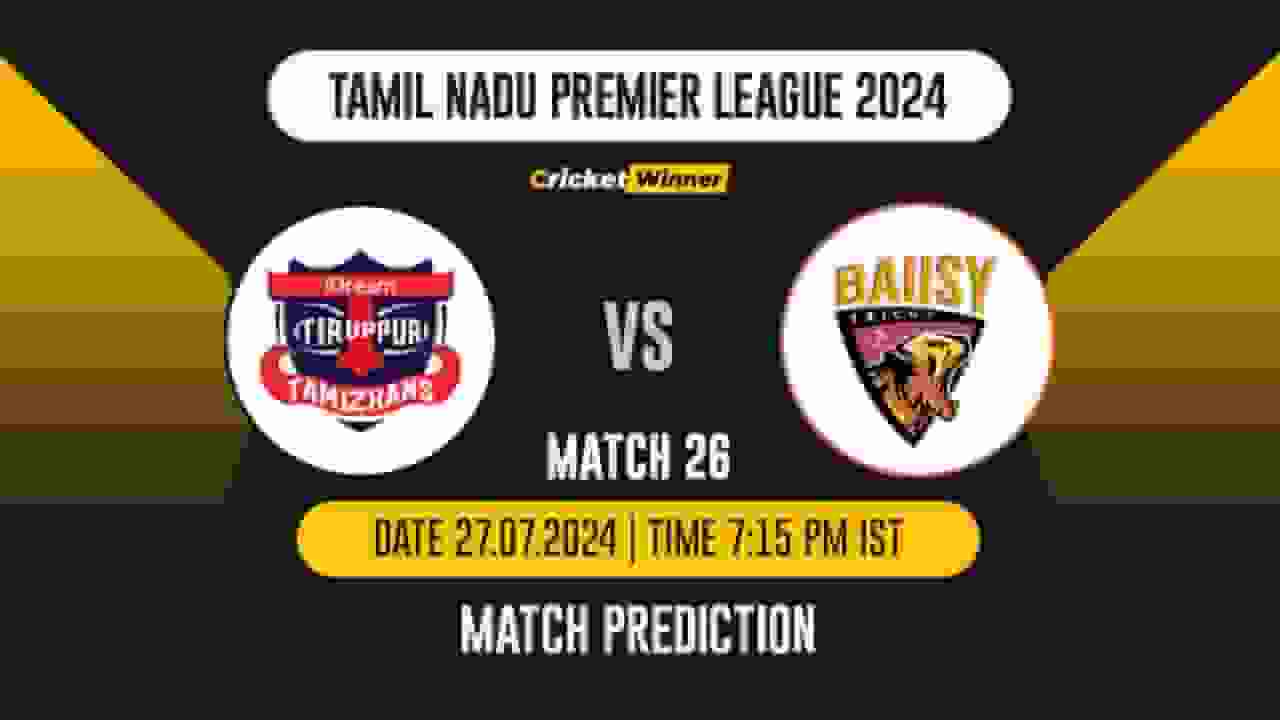 TNPL 2024: 26th Match, TT vs TRI Today Match Prediction - who will win today's match between IDream Tiruppur Tamizhans and Trichy Grand Cholas