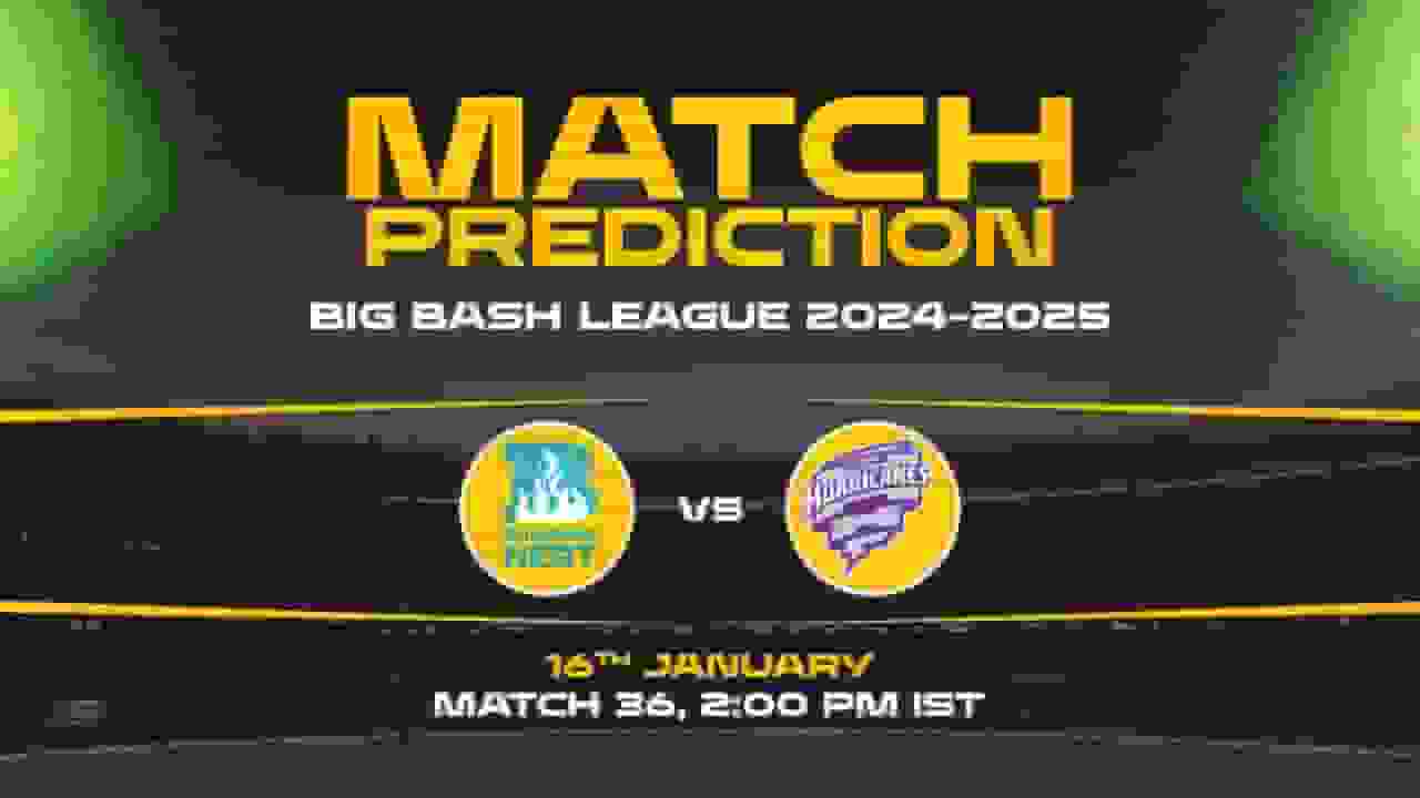 Big Bash League: 36th Match, BH vs HH Match Prediction - Who Will Win Today?