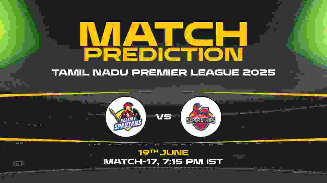 TNPL 2025: SAL vs CSG, 17th Match Prediction