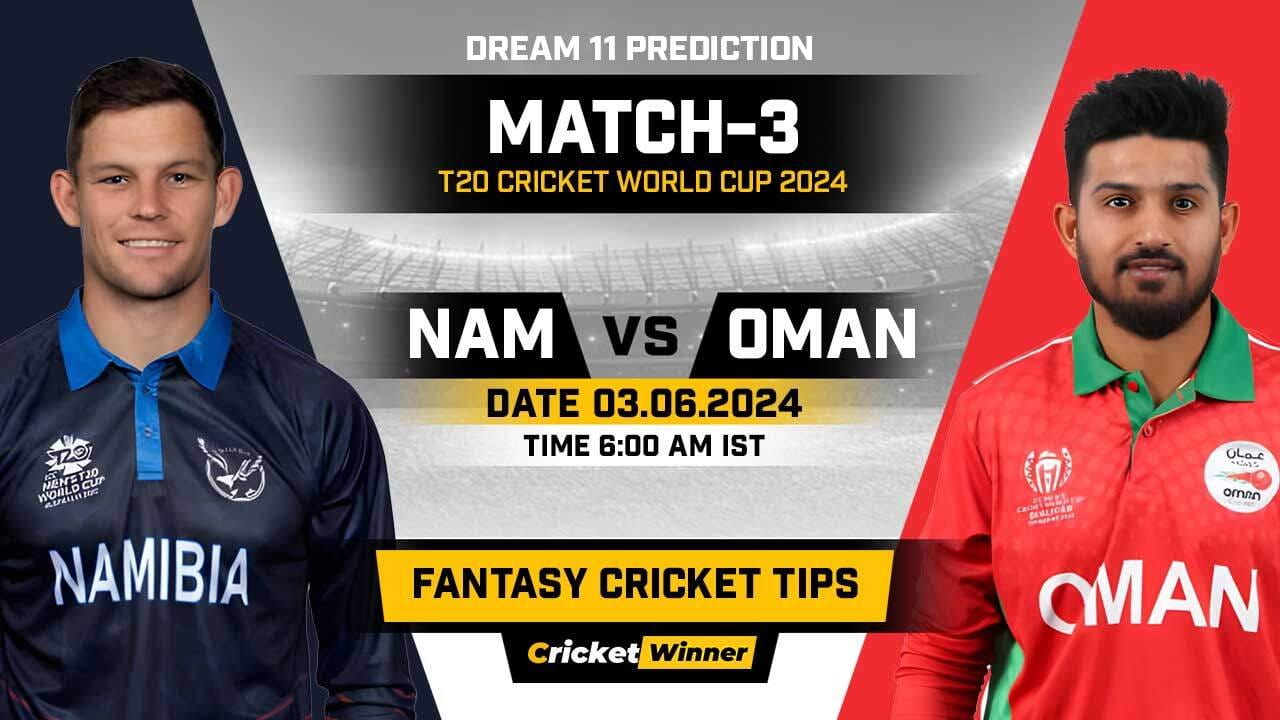 NAM vs OMA Dream11 Prediction, Fantasy Cricket Tips, Probable Playing XI, Pitch Report &amp; Injury Updates For 3rd Match